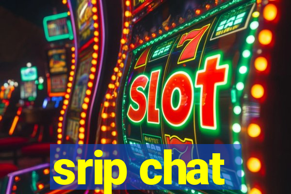 srip chat